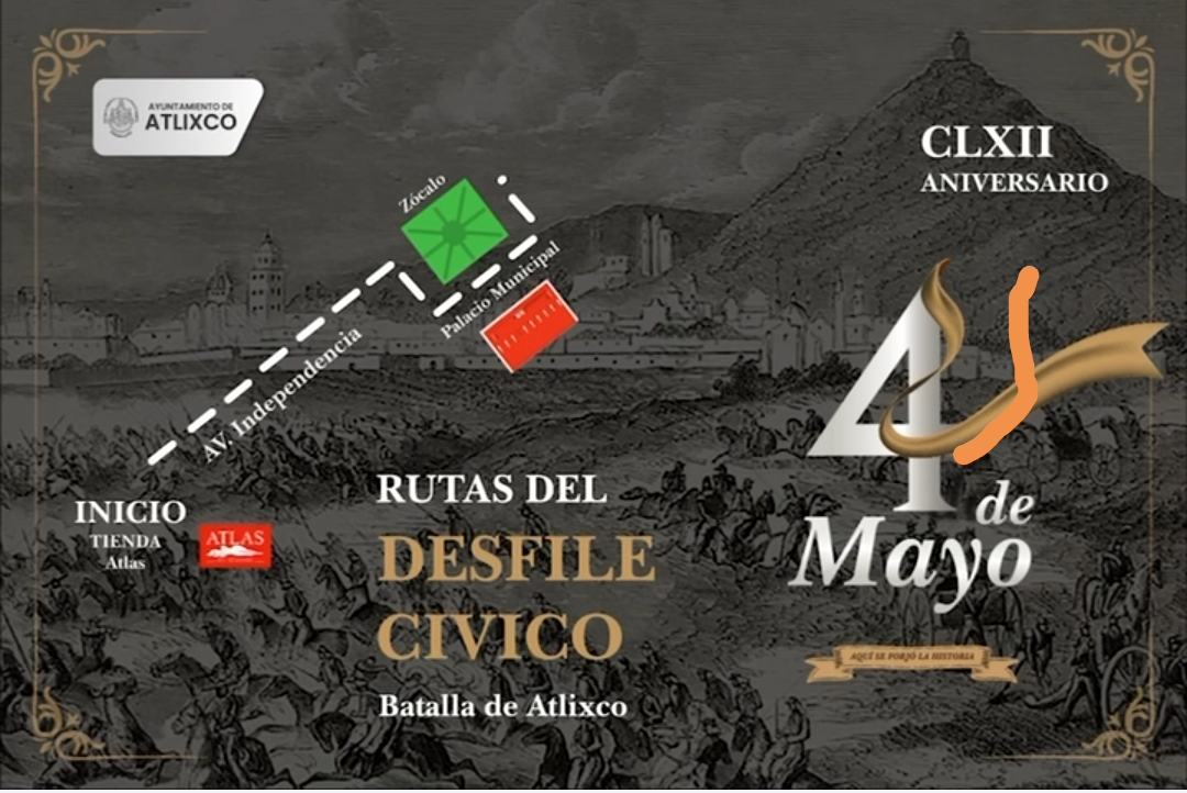 Conoce la ruta del desfile cívico militar del 4 de mayo en Atlixco