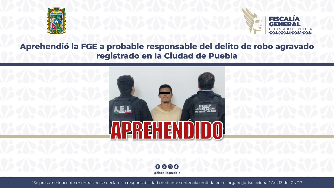 Aprehendió la FGE a probable responsable de robo agravado